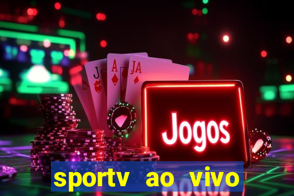 sportv ao vivo mega canais